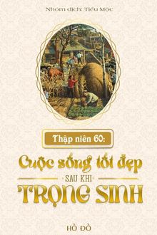 Thập Niên 60: Cuộc Sống Tốt Đẹp Sau Khi Trọng Sinh