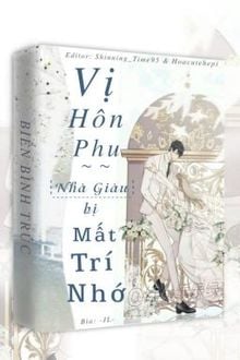 Vị Hôn Phu Nhà Giàu Bị Mất Trí Nhớ