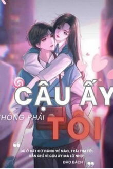 Cậu Ấy Không Phải Tôi