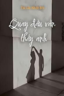 Quay Đầu Vẫn Thấy Anh