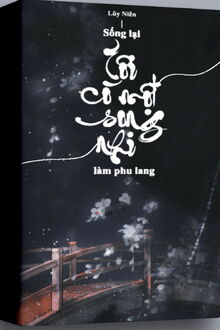 Sống Lại Tôi Có Một Song Nhi Làm Phu Lang