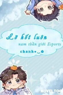 Lỡ Hốt Luôn Nam Thần Giới Esports