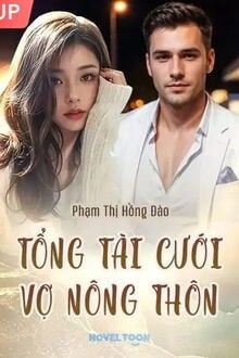 Tổng Tài Cưới Vợ Nông Thôn